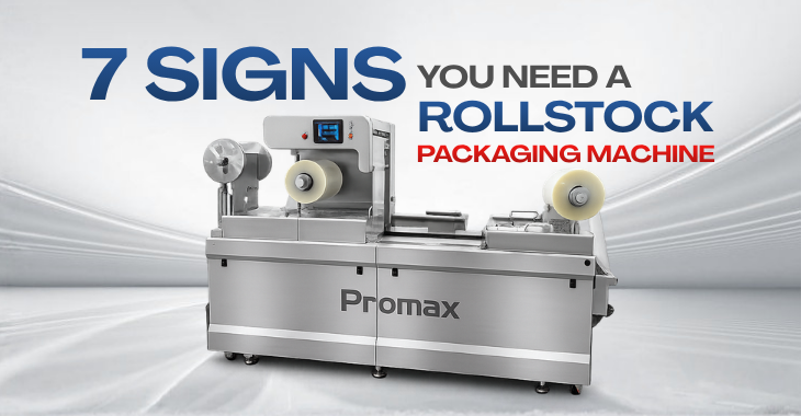 Is It Time to Upgrade Your Packaging Line 7 Signs You Need a Rollstock Packaging Machine